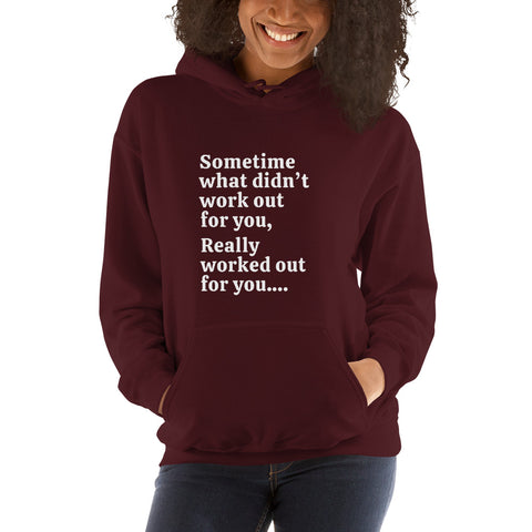 Sometime what didn't work out Unisex hoodie