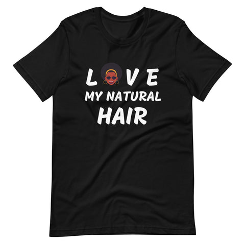 LOVE MY NATURAL HAIR Short-Sleeve Unisex T-Shirt