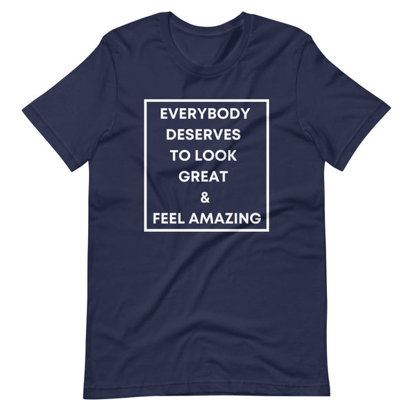 Everybody Deserves To Look Great Short-Sleeve Unisex T-Shirt