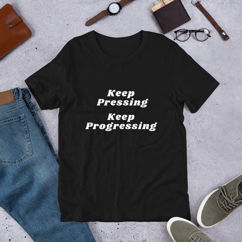 Keep Pressing Keep Progressing Short-Sleeve Unisex T-Shirt
