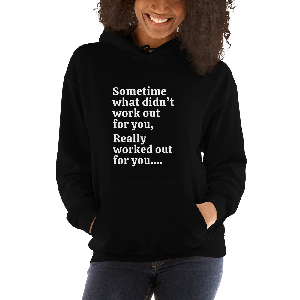 Sometime what didn't work out Unisex hoodie