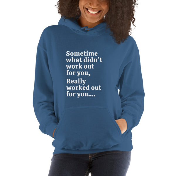 Sometime what didn't work out Unisex hoodie