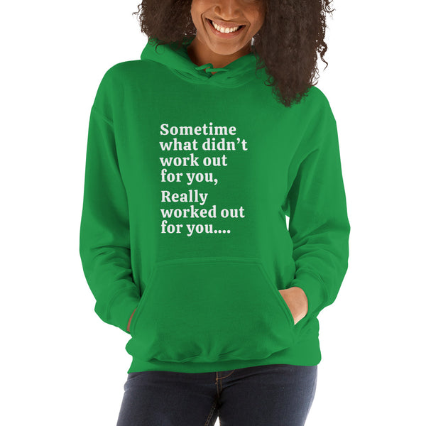 Sometime what didn't work out Unisex hoodie