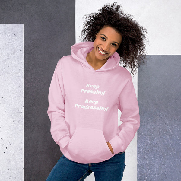 Keep Pressing, Keep Progressing Unisex Hoodie