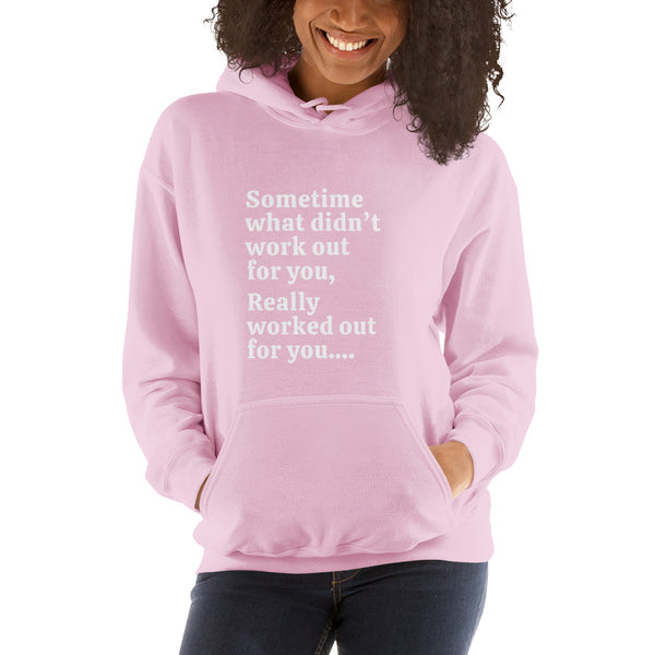 Sometime what didn't work out Unisex hoodie