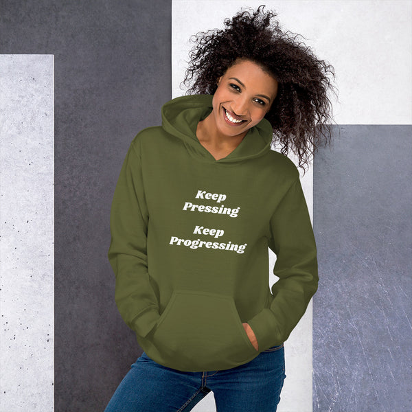 Keep Pressing, Keep Progressing Unisex Hoodie