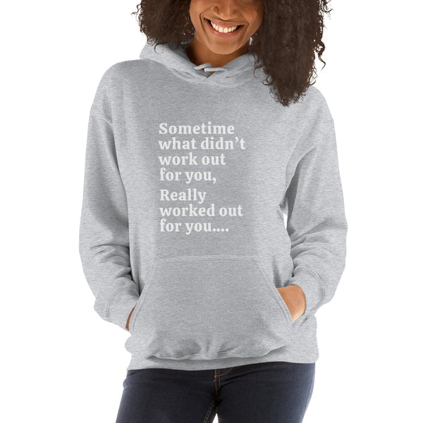 Sometime what didn't work out Unisex hoodie