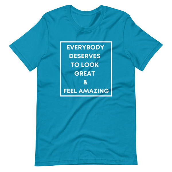 Everybody Deserves To Look Great Short-Sleeve Unisex T-Shirt