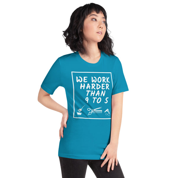 We Work Harder Than 9 to 5 Short-Sleeve Unisex T-Shirt