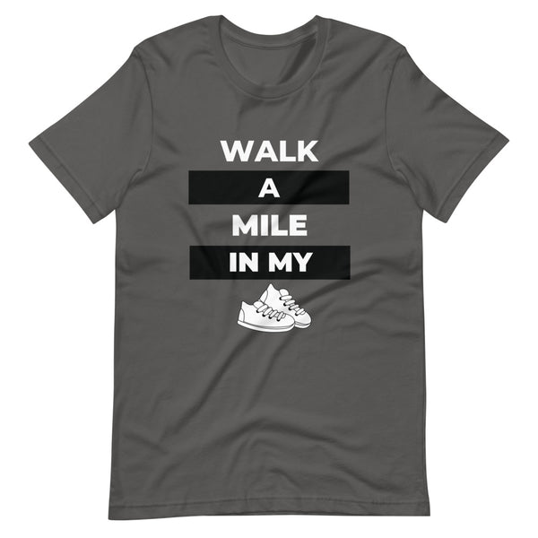 Walk A Mile Short-Sleeve Unisex T-Shirt