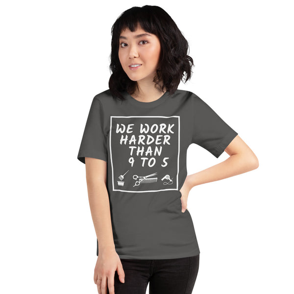 We Work Harder Than 9 to 5 Short-Sleeve Unisex T-Shirt