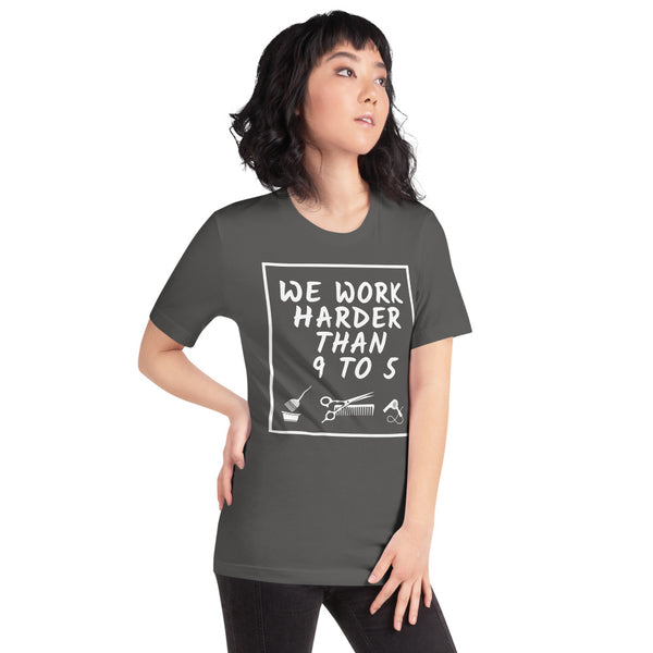 We Work Harder Than 9 to 5 Short-Sleeve Unisex T-Shirt