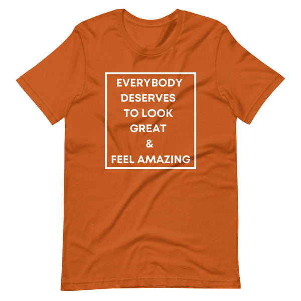 Everybody Deserves To Look Great Short-Sleeve Unisex T-Shirt