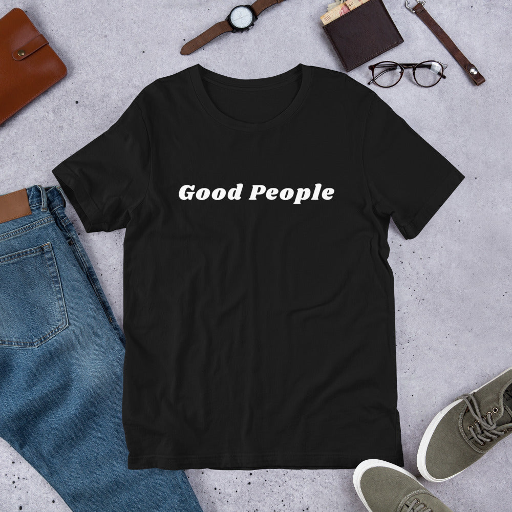 Good People Unisex T-Shirt