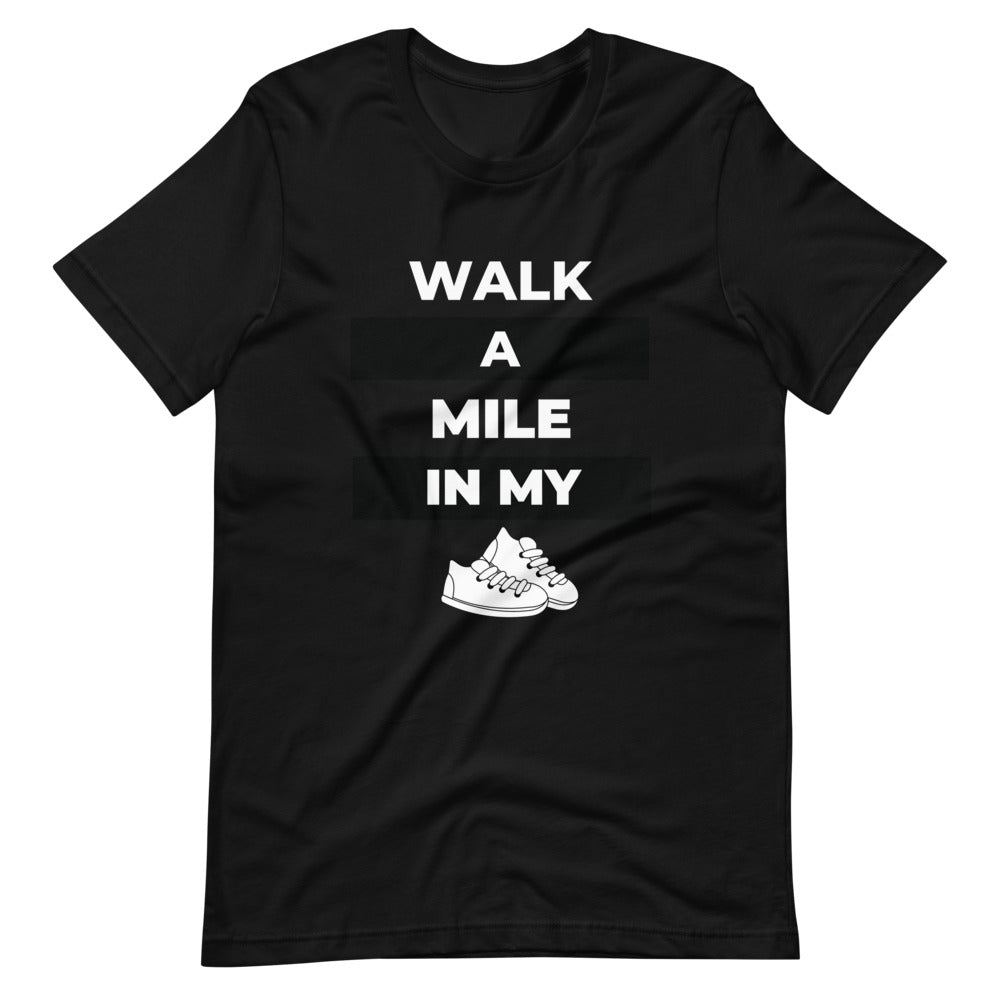 Walk A Mile Short-Sleeve Unisex T-Shirt