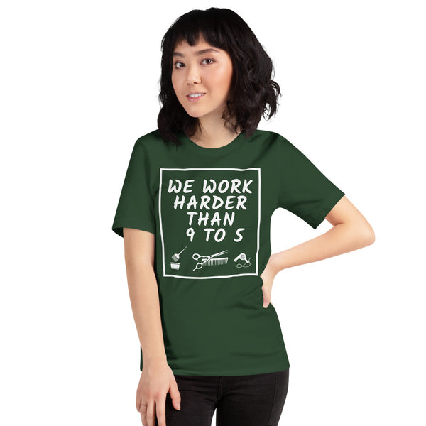 We Work Harder Than 9 to 5 Short-Sleeve Unisex T-Shirt