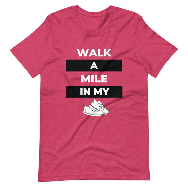 Walk A Mile Short-Sleeve Unisex T-Shirt