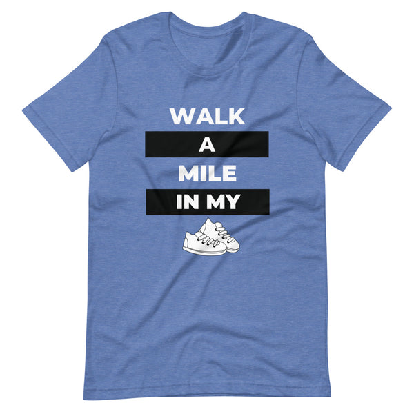 Walk A Mile Short-Sleeve Unisex T-Shirt