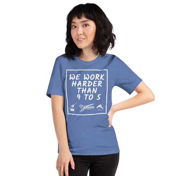 We Work Harder Than 9 to 5 Short-Sleeve Unisex T-Shirt