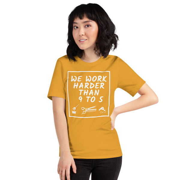 We Work Harder Than 9 to 5 Short-Sleeve Unisex T-Shirt