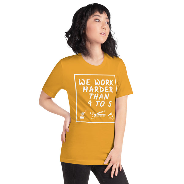 We Work Harder Than 9 to 5 Short-Sleeve Unisex T-Shirt