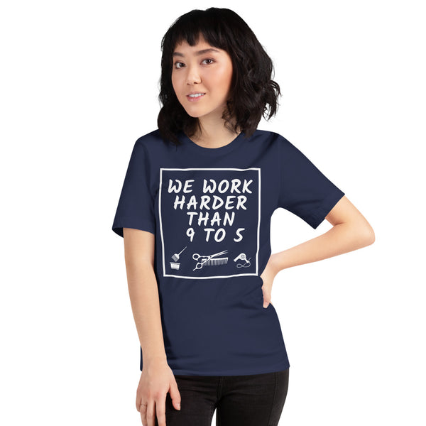 We Work Harder Than 9 to 5 Short-Sleeve Unisex T-Shirt