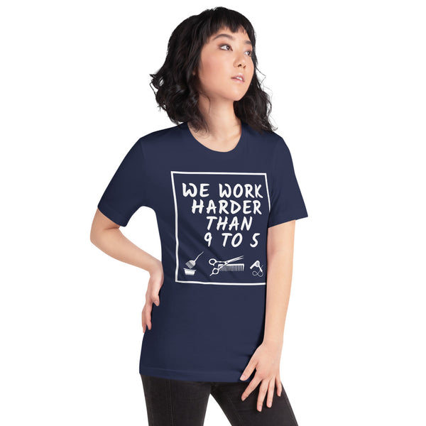 We Work Harder Than 9 to 5 Short-Sleeve Unisex T-Shirt