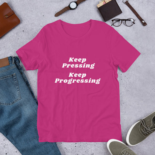 Keep Pressing Keep Progressing Short-Sleeve Unisex T-Shirt