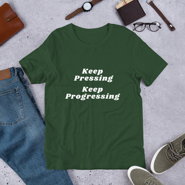 Keep Pressing Keep Progressing Short-Sleeve Unisex T-Shirt