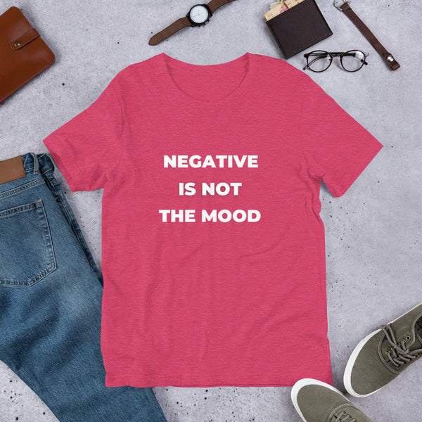 Negative Is Not The Mood Short-Sleeve Unisex T-Shirt