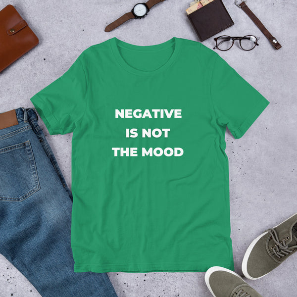 Negative Is Not The Mood Short-Sleeve Unisex T-Shirt