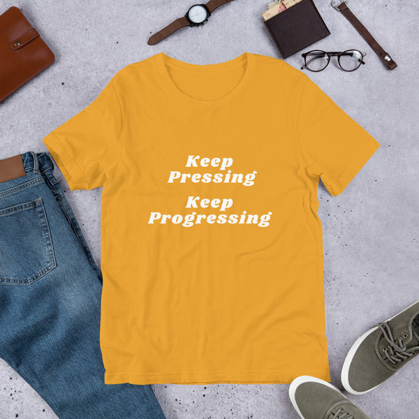 Keep Pressing Keep Progressing Short-Sleeve Unisex T-Shirt